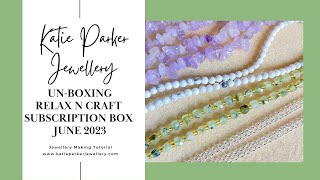 Unboxing my Amazing Relax n Craft Subscription Box for June 2023 from Rocks n Chains