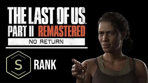 The Last of Us 2 Remastered | No Return | Marlene Gameplay | No Commentary