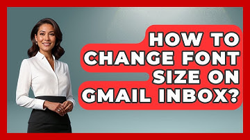 How To Change Font Size On Gmail Inbox? - TheEmailToolbox.com