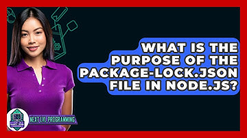 What Is the Purpose of the package-lock.json File in Node.js? - Next LVL Programming