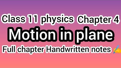 class 11 physics chapter 4 | Motion in plane | full chapter Handwritten notes ✍️ pdf #youtube