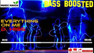 Everything on me ♫ D.Higgs ~🔈 BASS BOOSTED🔈 Best Rap Songs, Audio Gallery Mix, Music Mania, Hip Hop