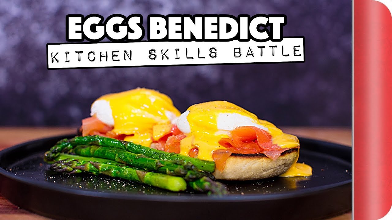 EGGS BENEDICT | KITCHEN SKILLS BATTLES | Sorted Food