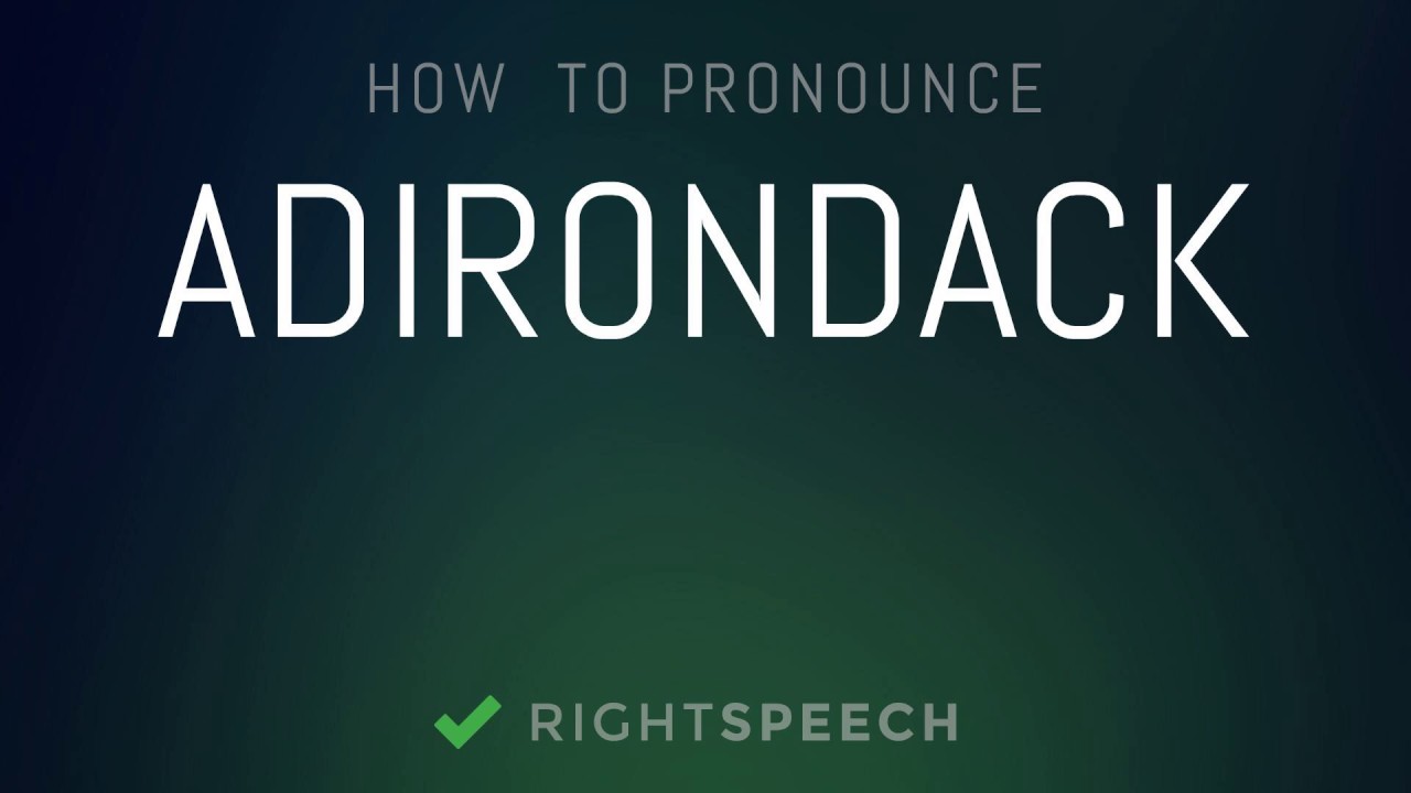 Adirondack - How to pronounce Adirondack - YouTube