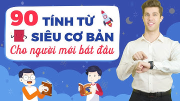 90 TỪ VỰNG TIẾNG ANH ĐỒNG NGHĨA TRÁI NGHĨA PHỔ BIẾN NHẤT - Khóa học tiếng Anh cho người mất gốc