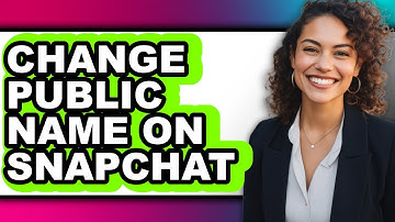 How To Change Public Name On Snapchat - Easy Guide