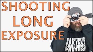 How To Shoot Long Exposure Photography