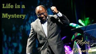 Life Is A Mystery - By Myles Munroe
