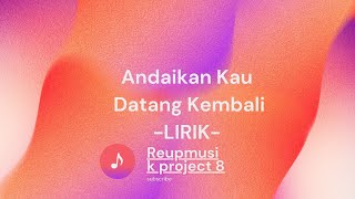 Andaikan Kau Datang Kembali -LIRIK- Lagu Panorama Distributor