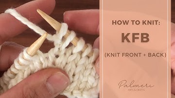 How to Knit KFB (Knit Front and Back) stitch - Easy Tutorial for beginners (continental)
