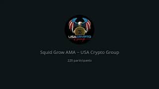 USA Crypto Group AMA ~ Squid Grow #USACryptoGroup #SquidGrow
