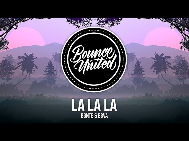 B3nte & B3VA - La La La class=