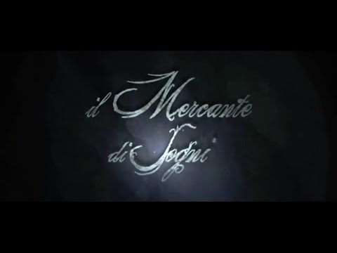 il Mercante di Sogni (the Merchant of Dreams) - Tr...