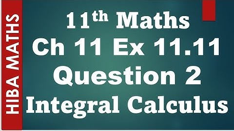 11th maths chapter 11 exercise 11.11 question 2 Integral Calculus tn syllabus hiba maths