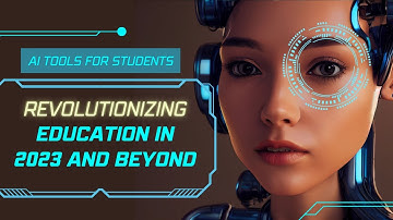 Top AI Tools for Students in 2023 | Revolutionizing Education with Personalized Learning