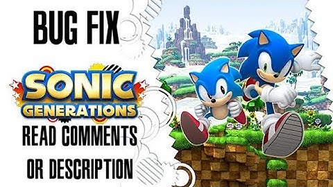 Sonic Generations PC Freezing bug. (Fixed!)