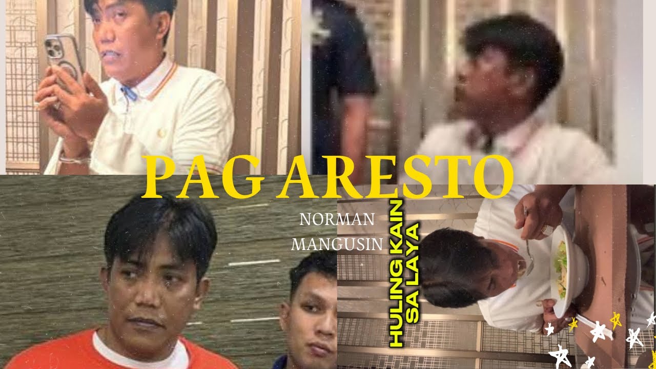 PAG KAIN BAGO ANG PAG ARESTO KAY NORMAN ! 