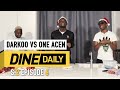 Darkoo vs One Acen - Dine Daily [S2:E6] | GRM Daily