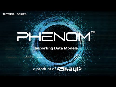 PHENOM Tutorial #2: Importing Data Models