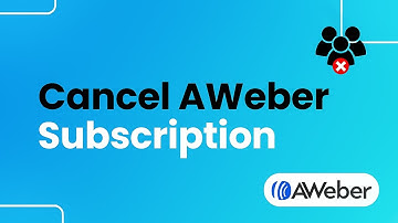 How to Cancel AWeber Subscription (Easily)