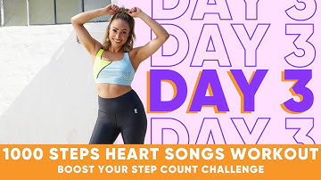 1000 Steps Heart Songs Workout I 5 Day Small Steps Challenge | Boost Your Step Count - Day 3