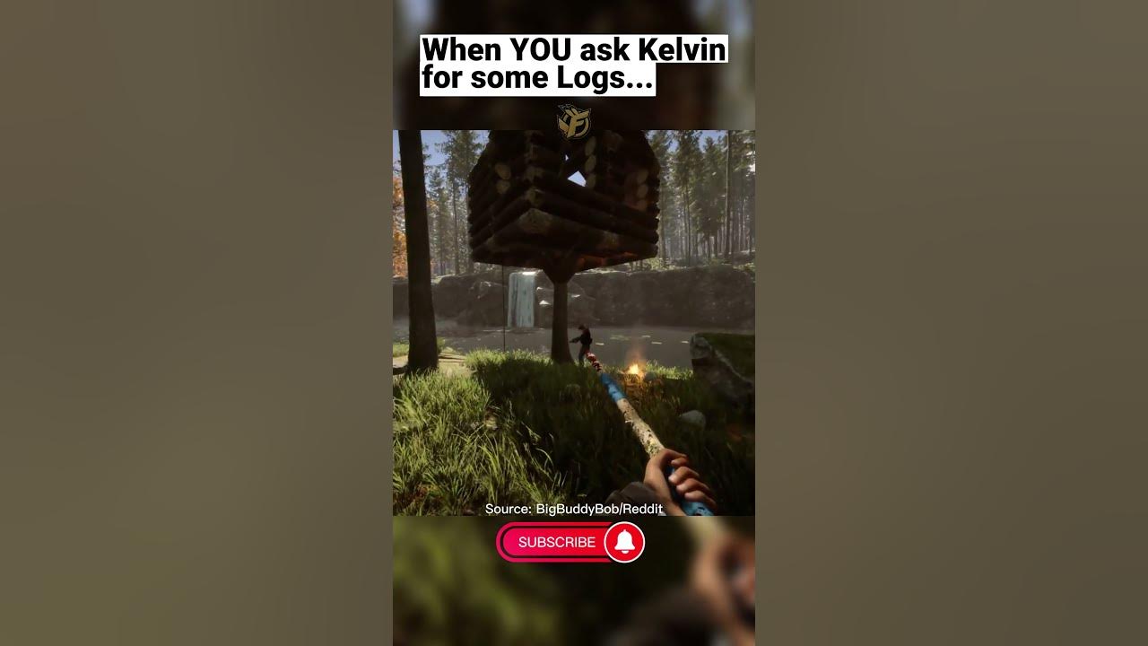 When YOU ask KELVIN for some logs...😬Sons of the Forest AI Meme🎮