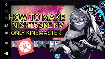 TUTORIAL TIPS DAN TRIK CARA MEMBUAT NIGHTCORE NV ONLY KINEMASTER