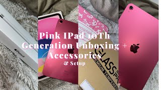 PINK IPAD 10TH GENERATION UNBOXING!! || + ACCESSORIES \& SETUP