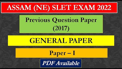 ASSAM (NE) SLET 2017 GENERAL PAPER (For All Subjects) || ASSAM SLET 2022 PREPARATION ||