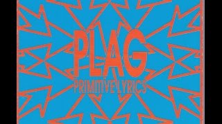 PRIMITIVE LYRICS  -  Plag  ( Full Album )
