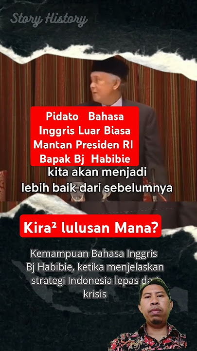 Pidato Bahasa Inggris Luar Biasa Mantan Presiden RI Bapak Bj. Habibie #pidato #bahasainggris