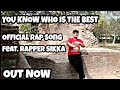 Rapper sikka  you know who is the best official music