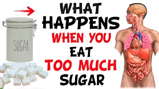 What happens if you eat too much sugar?