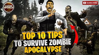 Top 10 Tips To Survive A Zombie Apocalypse | LUXIDWORLD