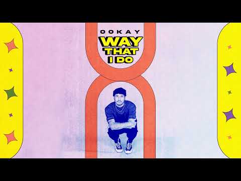 Ookay Way That I Do Official Audio 