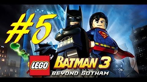 LEGO Batman 3 Beyond Gotham Gameplay Walkthrough Part 5 PS3 HD