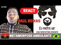 REACT DA MUSICA | Raul Seixas - Metamorfose Ambulante | GRINGO REAGINDO