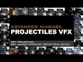 Advanced Niagara Projectiles VFX- Unreal Engine(UE4 / UE5)