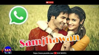 Samjhawan - Whatsapp Status Hskd Varun Dhawan Alia Bhatt Sanket Khankal San Music