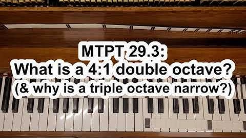 MTPT 29.3: What is a 4:1 double octave?