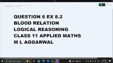 Ques 6  Ex 8.2 Blood Relation : Logical Reasoning :Class 11 Applied Maths ML Aggarwal
