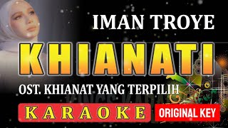Khianati karaoke  Iman Troye ost Khianat Yang Terpilih
