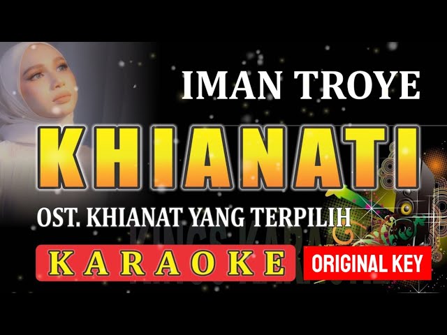 Khianati (Karaoke) | Iman Troye (ost. Khianat yang Terpilih