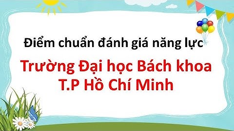 Đánh giá trường đại học bách khoa tphcm điểm chuẩn