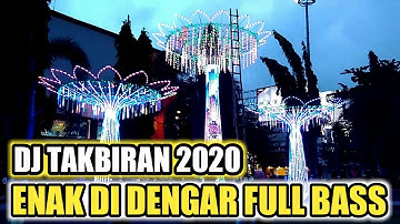 DJ TAKBIRAN 2020 PALING ENAK DI DENGAR SEDUNIA FULL BASS