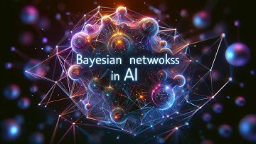 Bayesian Networks in AI - Exploring the Power of Bayesian Networks in AI