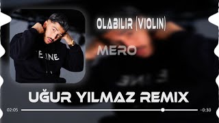 Mero - Olabilir Violin (Uğur Yılmaz & Kadir Koca Remix) Resimi