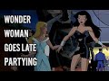 Wonder Woman goes Late Partying