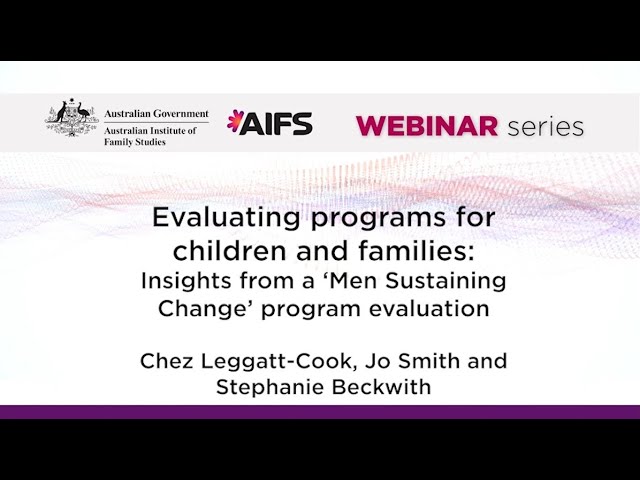 Evaluating programs for children and families: Insights from a ‘Men Sustaining Change’ evaluation