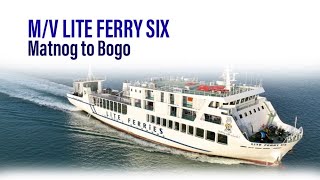 Brand New Vessel| M/V Lite Ferry Six | Seamless Travel Matnog to Bogo City